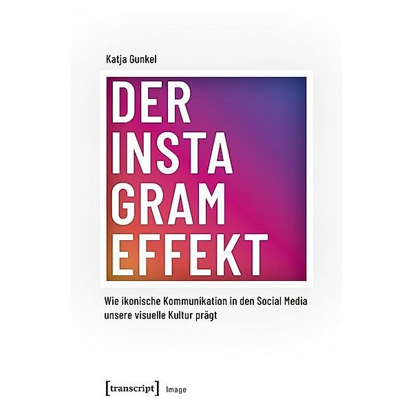 Der Instagram-Effekt, Katja Gunkel