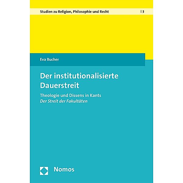 Der institutionalisierte Dauerstreit / Studien zu Religion, Philosophie und Recht Bd.3, Eva Bucher