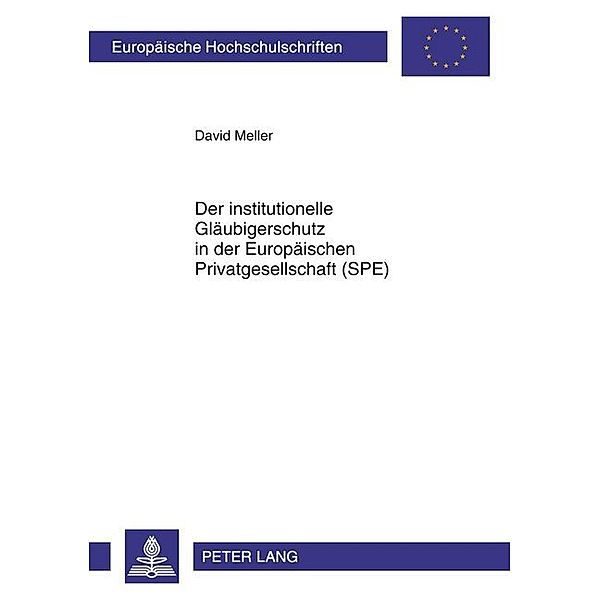 Der institutionelle Gläubigerschutz in der Europäischen Privatgesellschaft (SPE), David Meller