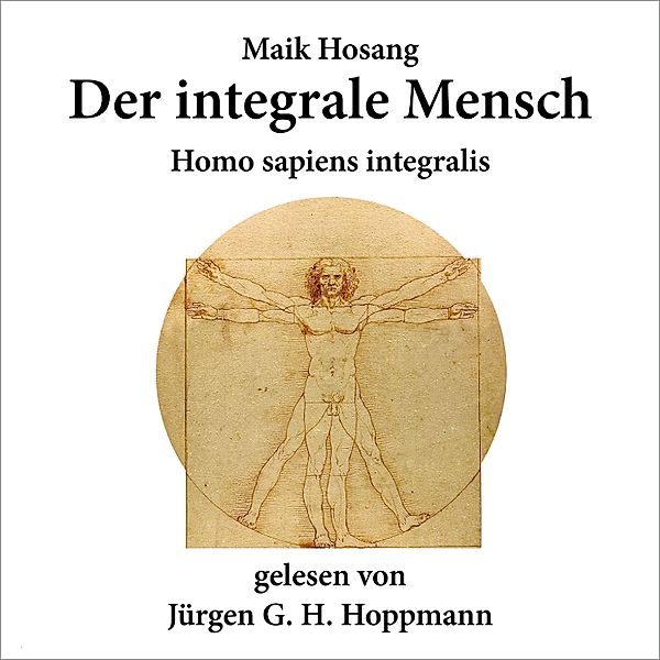 Der integrale Mensch, Maik Hosang