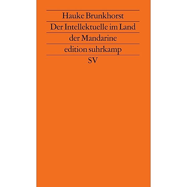 Der Intellektuelle im Land der Mandarine, Hauke Brunkhorst