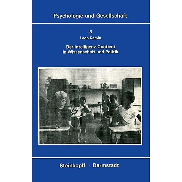 Der Intelligenz-Quotient in Wissenschaft und Politik / Psychologie und Gesellschaft Bd.8, L. J. Kamin