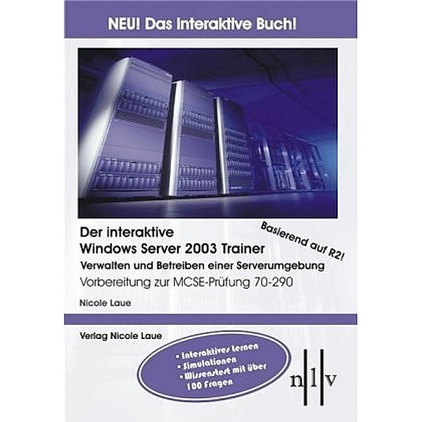 Der interaktive Windows Server 2003 Trainer, Verwalten und Betreiben einer Serverumgebung, CD-ROM, Nicole Laue