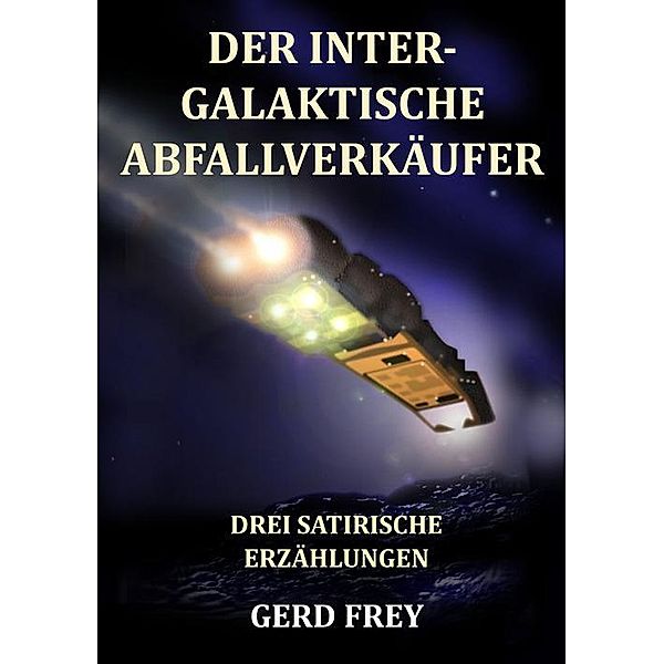 Der intergalaktische Abfallverkäufer, Gerd Frey