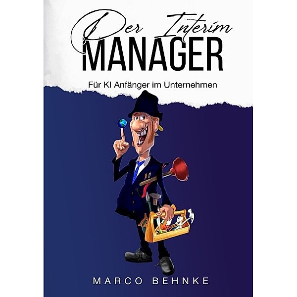 Der Interim Manager, Marco Behnke