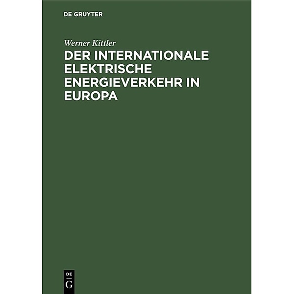 Der internationale elektrische Energieverkehr in Europa, Werner Kittler
