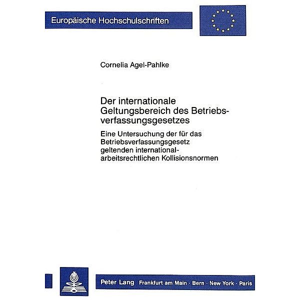 Der internationale Geltungsbereich des Betriebsverfassungsgesetzes, Cornelia Agel-Pahlke