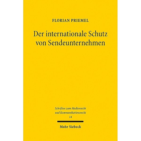 Der internationale Schutz von Sendeunternehmen, Florian Priemel