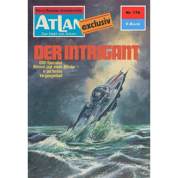 Der Intrigant (Heftroman) / Perry Rhodan - Atlan-Zyklus ATLAN exklusiv / USO Bd.176, H. G. Francis