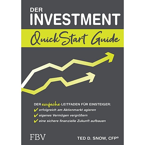 Der Investment QuickStart Guide, Ted D. Snow