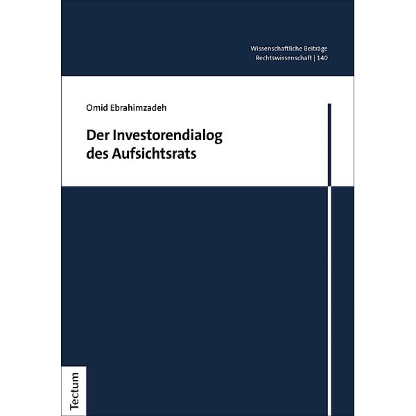 Der Investorendialog des Aufsichtsrats / Wissenschaftliche Beiträge aus dem Tectum Verlag: Rechtswissenschaften Bd.140, Omid Ebrahimzadeh