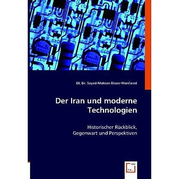 Der Iran und moderne Technologien, Seyed-Mohsen Ekssir-Monfared