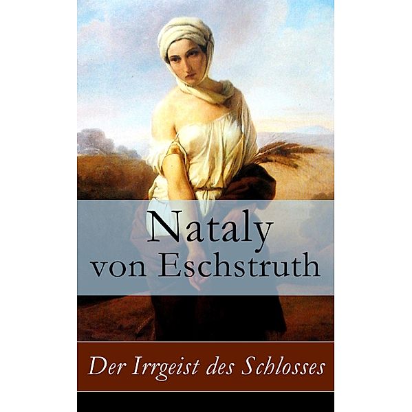 Der Irrgeist des Schlosses, Nataly von Eschstruth