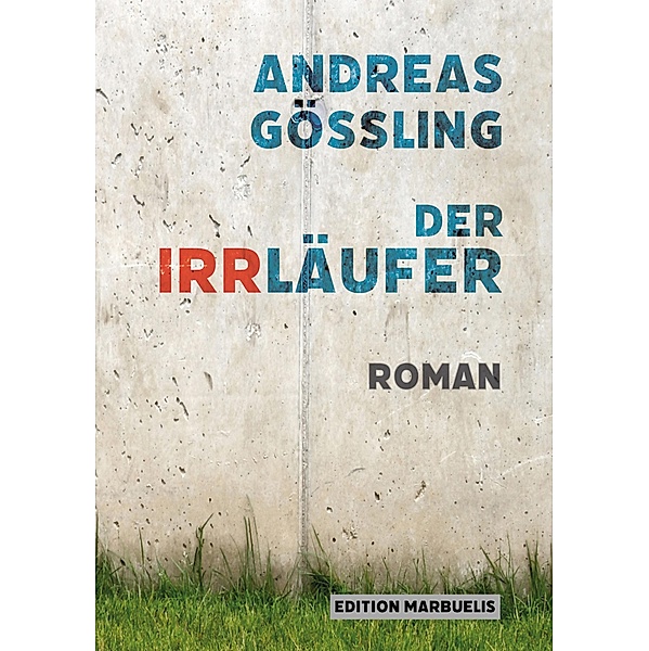 Der Irrläufer / Edition Marbuelis Bd.1, Andreas Gößling