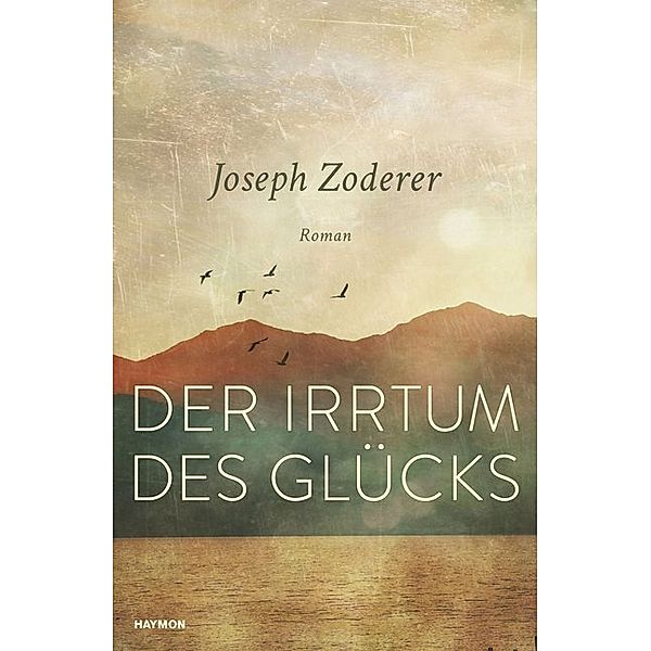 Der Irrtum des Glücks, Joseph Zoderer