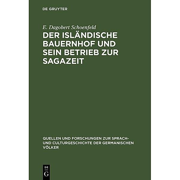 Der isländische Bauernhof und sein Betrieb zur Sagazeit / Quellen und Forschungen zur Sprach- und Culturgeschichte der germanischen Völker Bd.91, E. Dagobert Schoenfeld