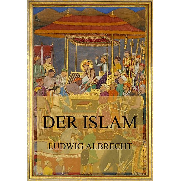 Der Islam, Ludwig Albrecht