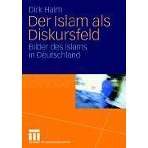 Der Islam als Diskursfeld, Dirk Halm