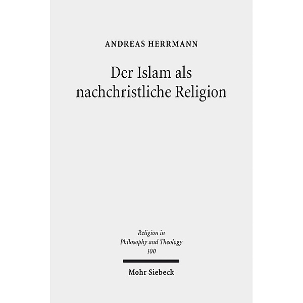 Der Islam als nachchristliche Religion, Andreas Herrmann
