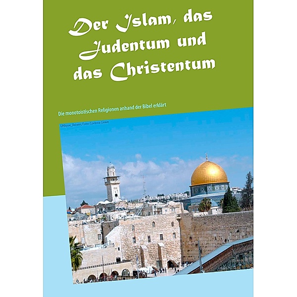 Der Islam, das Judentum und das Christentum, Rolf Wiesenhütter