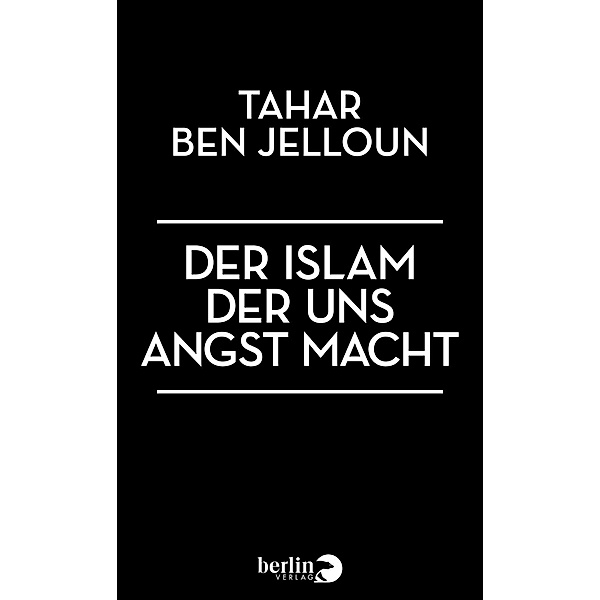 Der Islam der uns Angst macht, Tahar Ben Jelloun