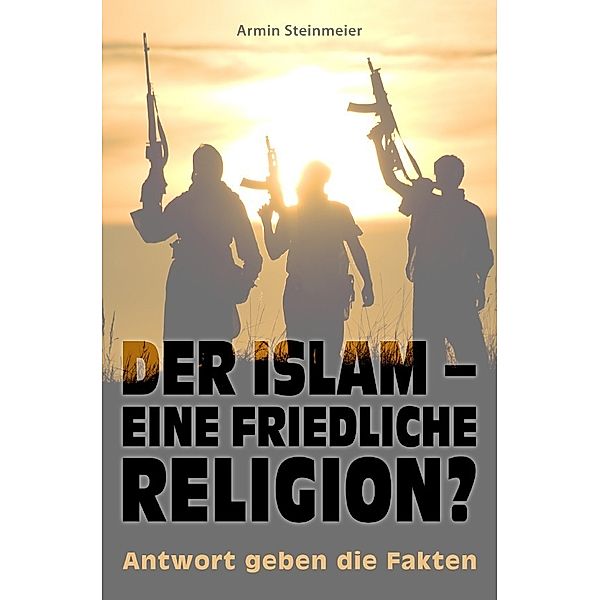 Der Islam - eine friedliche Religion?, Armin Steinmeier