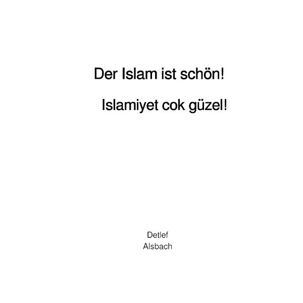 Der Islam ist schön!, Detlef Alsbach