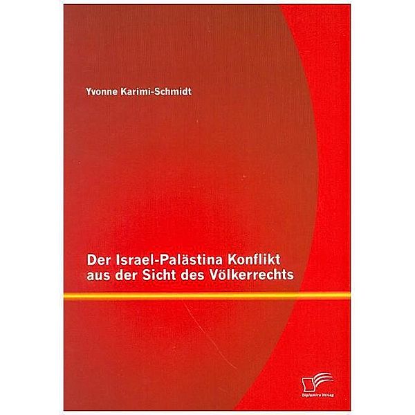 Der Israel-Palästina Konflikt aus der Sicht des Völkerrechts, Yvonne Karimi-Schmidt