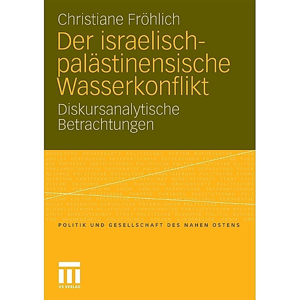 Der israelisch-palästinensische Wasserkonflikt / Politik und Gesellschaft des Nahen Ostens, Christiane Fröhlich