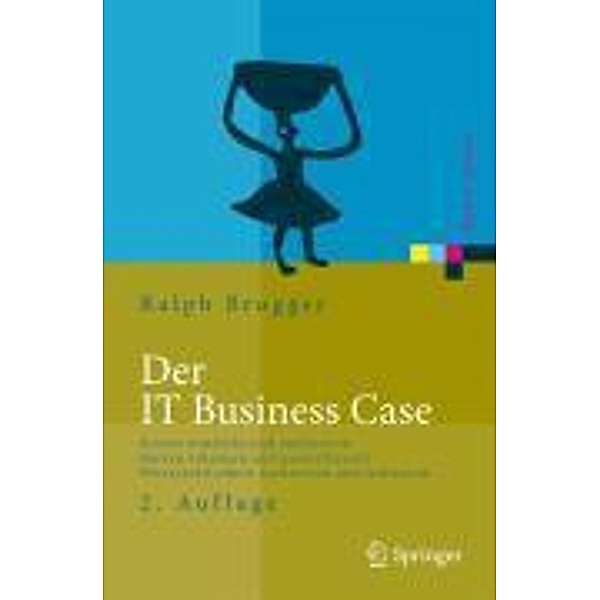 Der IT Business Case / Xpert.press, Ralf Brugger