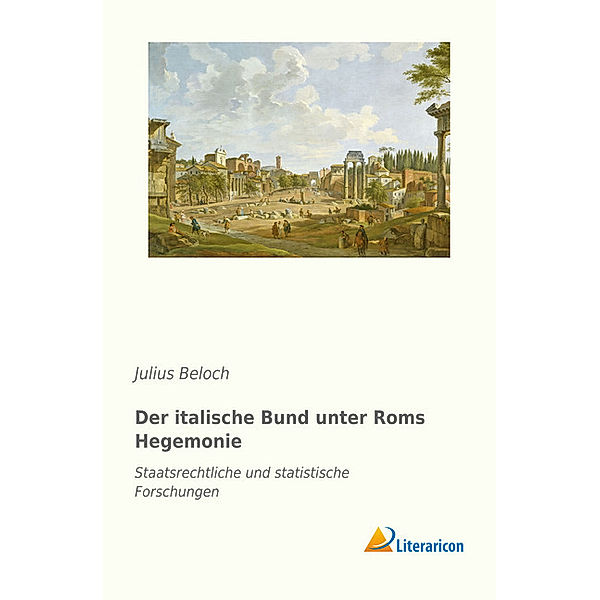 Der italische Bund unter Roms Hegemonie, Julius Beloch