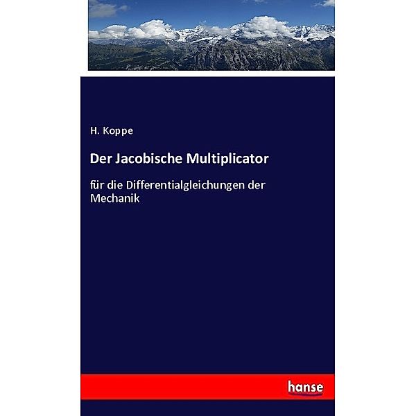 Der Jacobische Multiplicator, H. Koppe