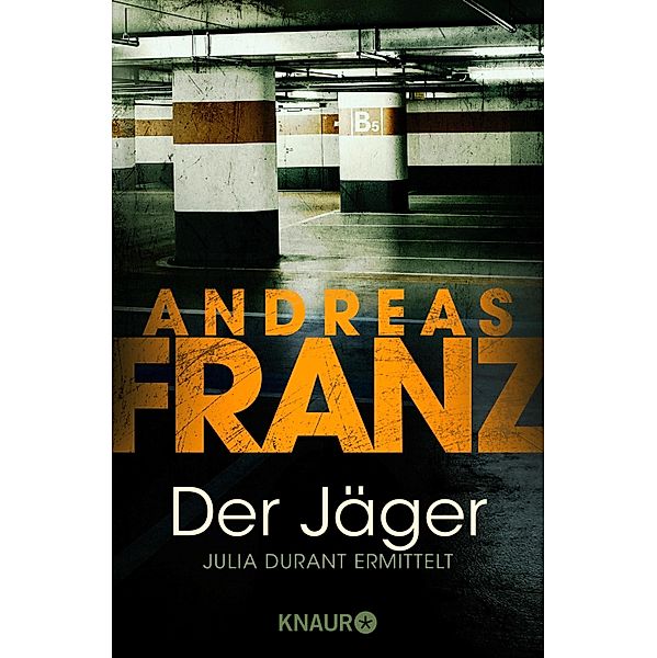 Der Jäger / Julia Durant Bd.4, Andreas Franz