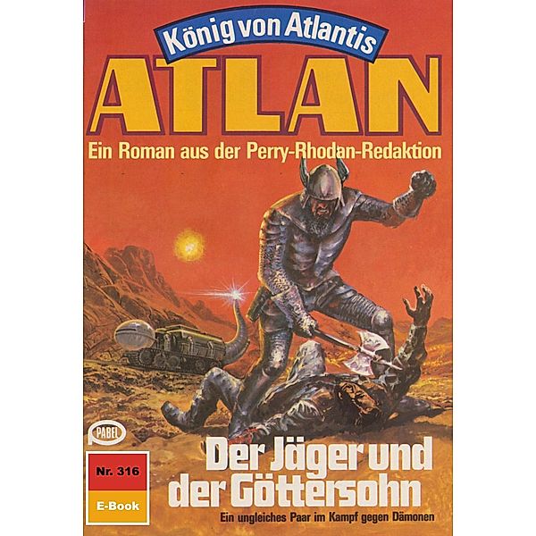 Der Jäger und der Göttersohn (Heftroman) / Perry Rhodan - Atlan-Zyklus König von Atlantis (Teil 1) Bd.316, Hans Kneifel