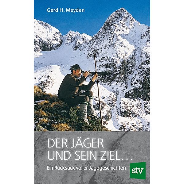 Der Jäger und sein Ziel ..., Gerd H. Meyden
