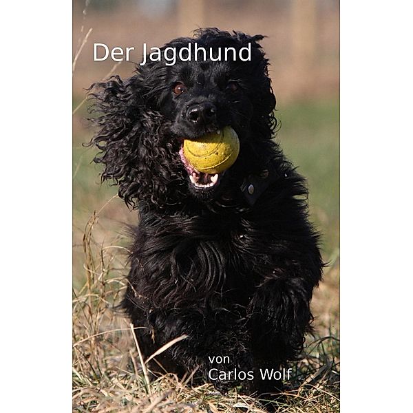 Der Jagdhund, Carlos Wolf