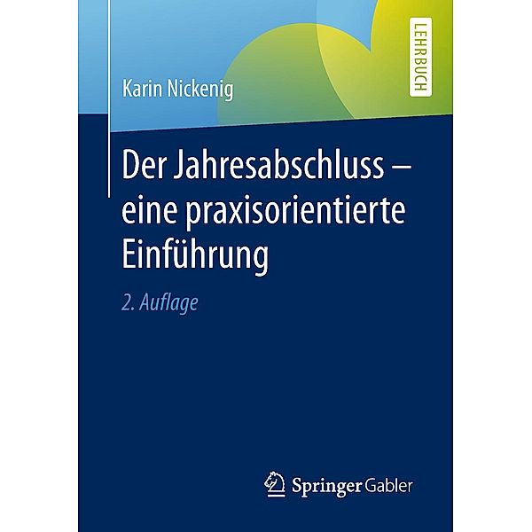 Der Jahresabschluss - eine praxisorientierte Einführung, Karin Nickenig