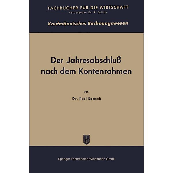 Der Jahresabschluß nach dem Kontenrahmen und die DM-Eröffnungsbilanz / Fachbücher für die Wirtschaft, Karl Raasch