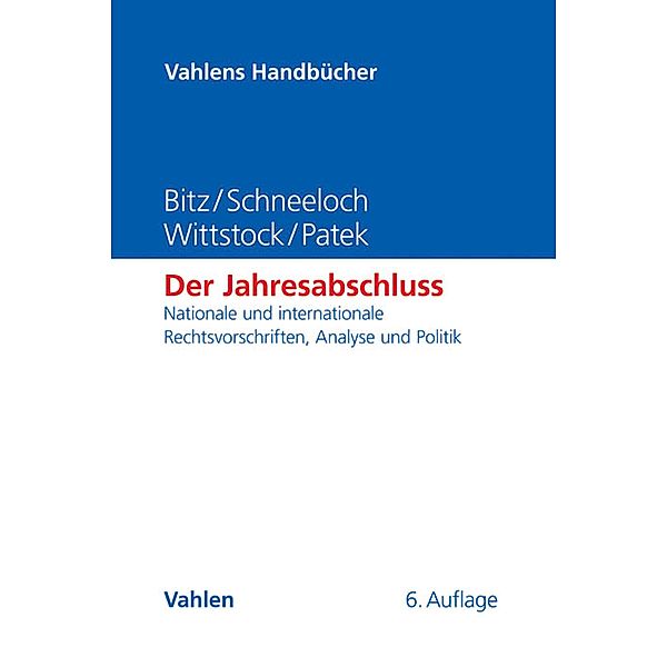 Der Jahresabschluss / Vahlens Handbücher der Wirtschafts- und Sozialwissenschaften, Michael Bitz, Dieter Schneeloch, Guido Patek, Wilfried Wittstock