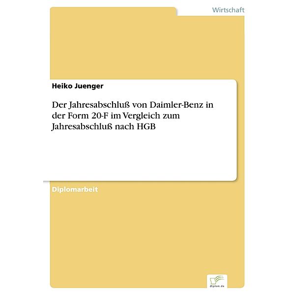 Der Jahresabschluß von Daimler-Benz in der Form 20-F im Vergleich zum Jahresabschluß nach HGB, Heiko Juenger