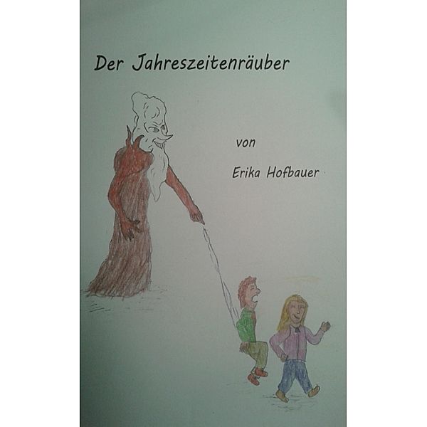 Der Jahreszeitenräuber, Erika Hofbauer