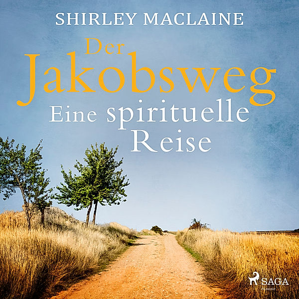 Der Jakobsweg - Eine spirituelle Reise, Shirley MacLaine