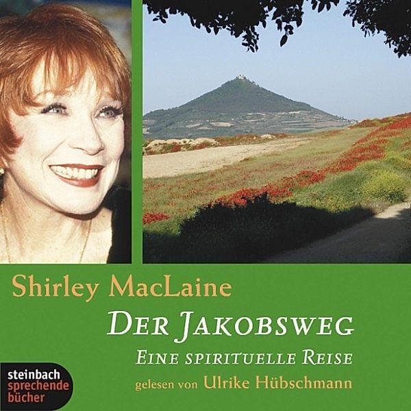 Der Jakobsweg - Eine spirituelle Reise (Ungekürzt), Shirley MacLaine