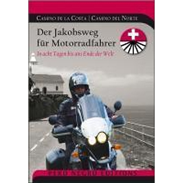 Der Jakobsweg für Motorradfahrer Camino de la Costa / Camino del Norte, Rod Hützen