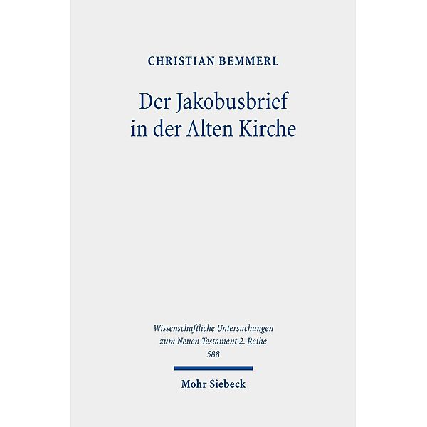 Der Jakobusbrief in der Alten Kirche, Christian Bemmerl