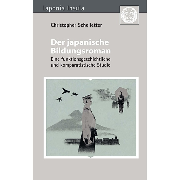 Der japanische Bildungsroman / Iaponia Insula Bd.39, Christopher Schelletter