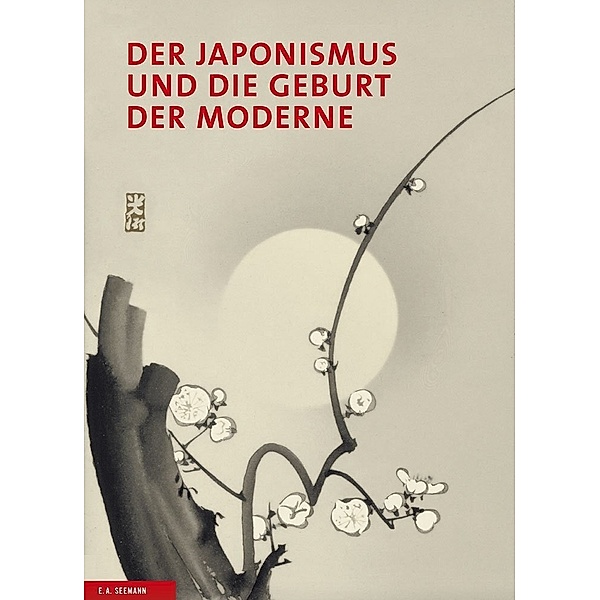 Der Japonismus und die Geburt der Moderne, Tayfun Belgin, John House, Axel Rüger, Kris Schiermeier, Hiroko Yokomizo