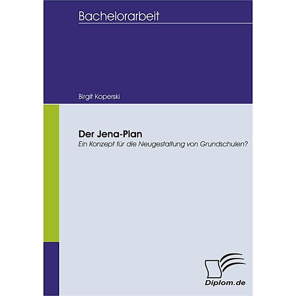 Der Jena-Plan - ein Konzept für die Neugestaltung von Grundschulen?, Birgit Koperski
