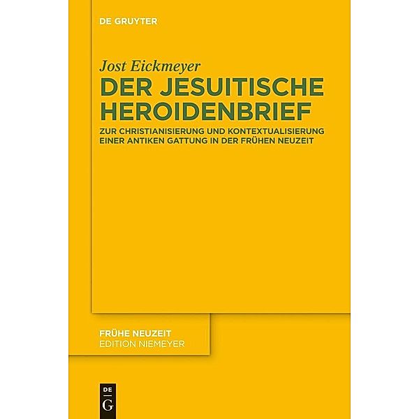 Der jesuitische Heroidenbrief / Frühe Neuzeit Bd.162, Jost Eickmeyer