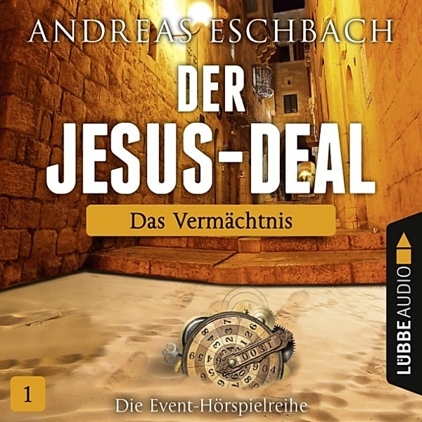 Der Jesus-Deal - 1 - Das Vermächtnis, Andreas Eschbach